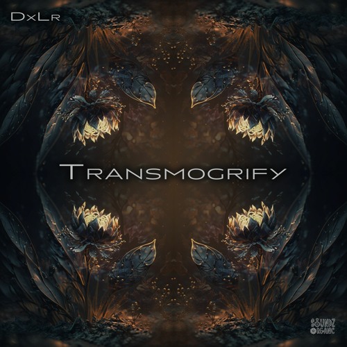 Stream Soundz Organic | Listen to DxLr - Transmogrify playlist online ...