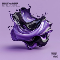 Celestial Inside - Out of My Mind (Mario Eighta Club Mix) [deep dip]