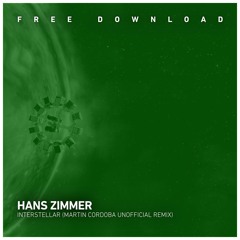 FREE DOWNLOAD: Hans Zimmer - Interstellar (Martin Cordoba Mix Bootleg).