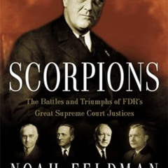 Get KINDLE 📩 Scorpions: The Battles and Triumphs of FDR's Great Supreme Court Justic