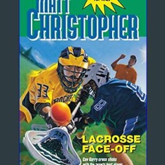 [Ebook]$$ 🌟 Lacrosse Face-Off (Matt Christopher)     Paperback – March 1, 2006 Full Pages