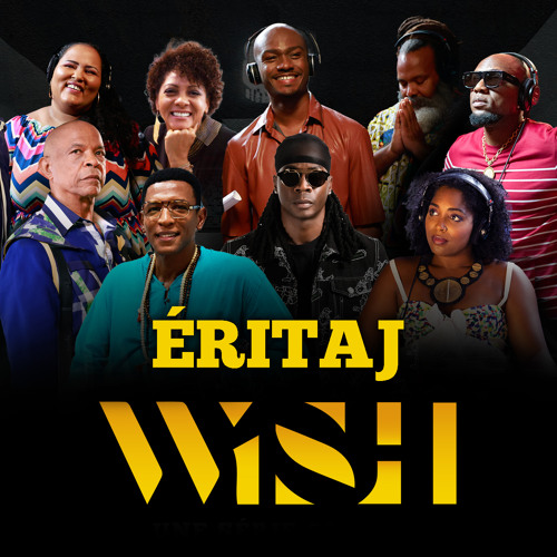 ÉRITAJ WISH (feat. Florence Naprix, François Ladrezeau, Krys, Misié Sadik, Orlane & Thierry Cham)