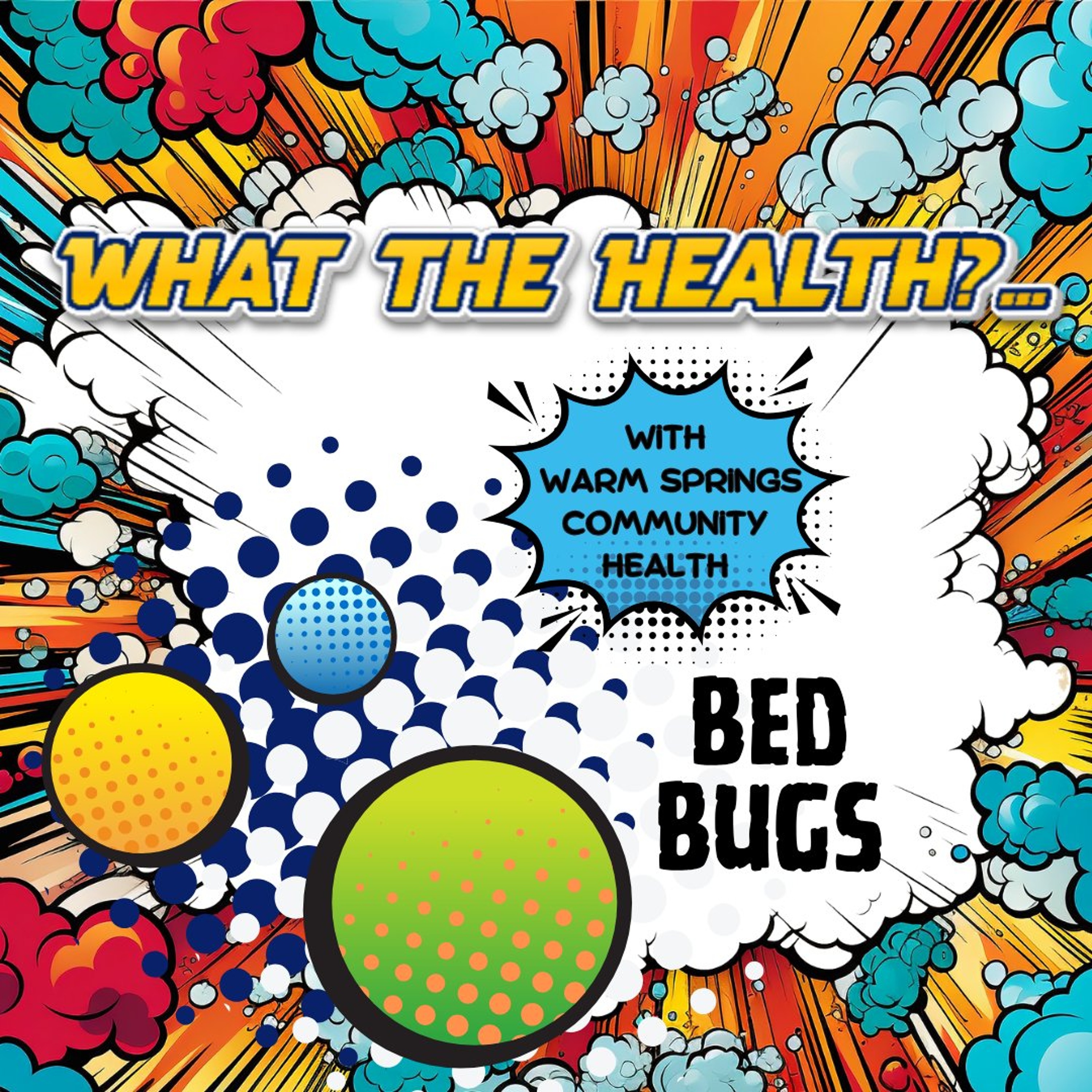 What the Health Community Health Bed Bugs - KWSO Warm Springs Program Podcast episode artwork