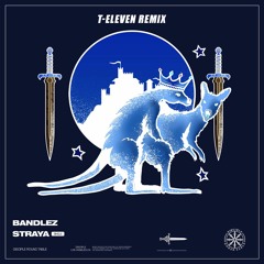 Bandlez - Straya (T-Eleven Remix)
