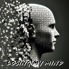 Losing My Mind