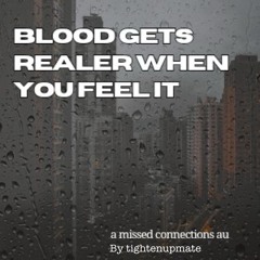 4 Blood Gets Realer When You Feel It By Tightenupmate.