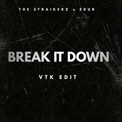 Break it Down (VTK edit) (free DL)