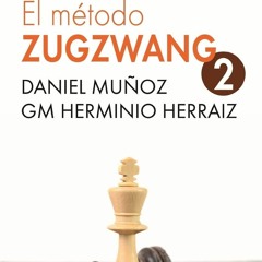 ❤[PDF]⚡ EL M?todo Zugzwang 2: Planes de entrenamiento para el jugador de ajedrez