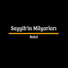 Sayyib'in Milyarları