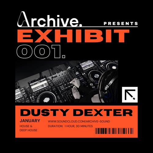 Exhibit001 – Dusty Dexter [DJ Mix Series]