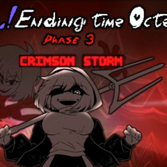 【Fem!Ending Time Octet】Phase 3: Crimson Storm Ⅰ
