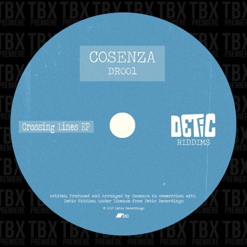 Premiere: Cosenza - Crossing Lines [DETIC RIDDIMS]