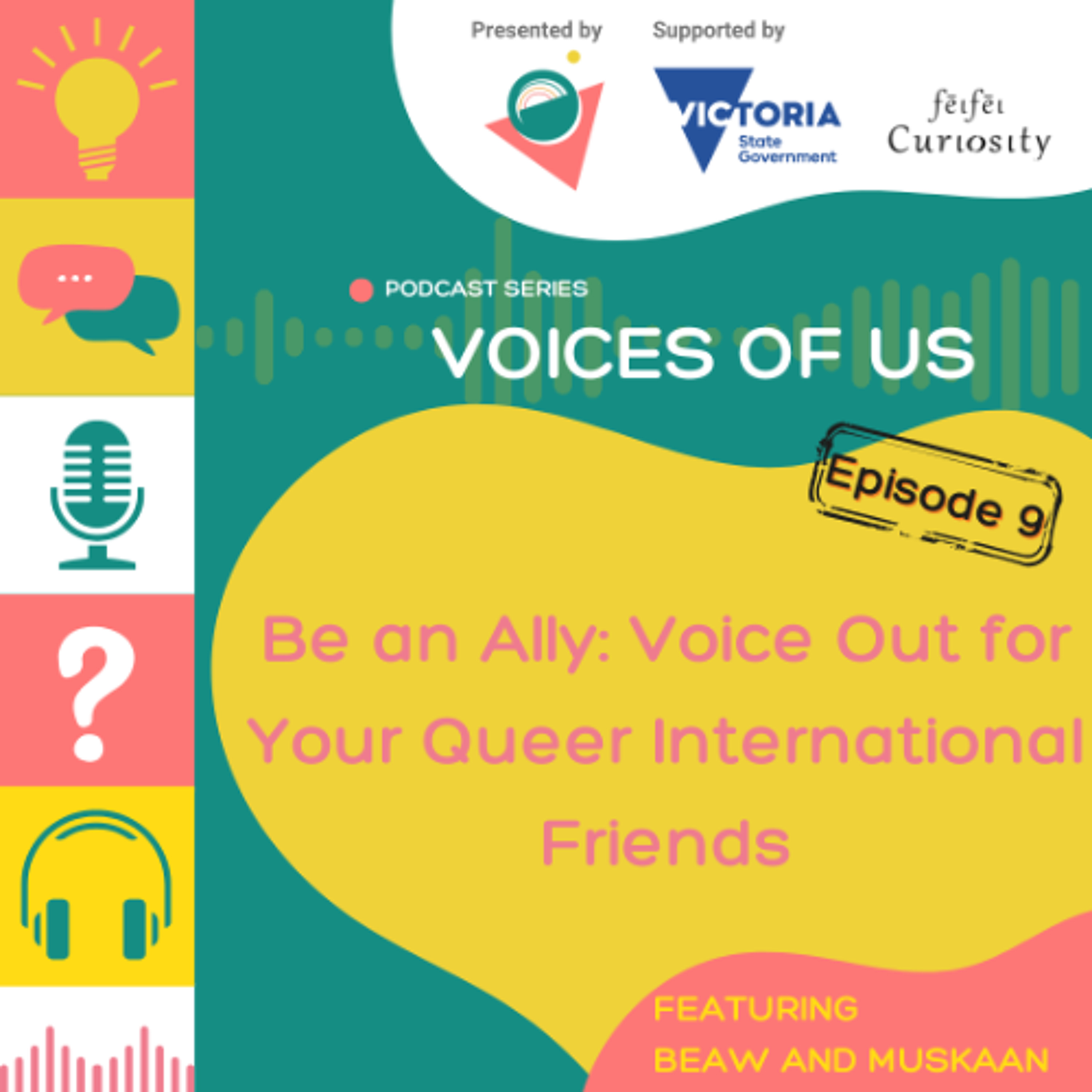 Voices of Us Ep. 9: Beaw and Muskaan: Be an Ally: Voice Out for Your Queer Interantional Friends episode artwork