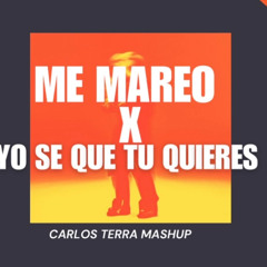Me Mareo x Yo se que tu quieres ( Carlos Terra Mashup)