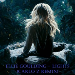 Ellie Goulding - Lights (Carlo Z Remix) [Free Download]