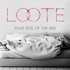 Loote - Your Side Of The Bed (Aaron Davis Remix)