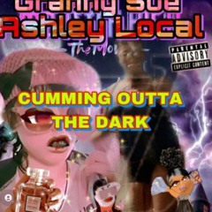 Cumming Outta The Dark (Feat. Ashley Local)