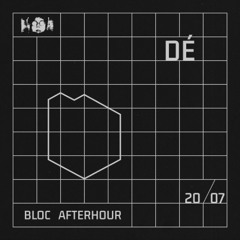 Bloc Afterhour w/ Dé @Tilos Rádió, 20/07/2025