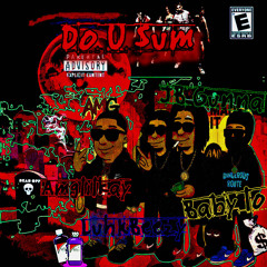 Do U Sum - Ft. Luhkbeezy x Baby Lo x Amglilkay
