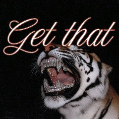 Get that