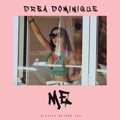 Drea Dominique - Me (Official)
