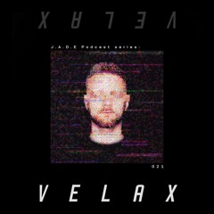 𝘑.𝘈.𝘋.𝘌 Podcast Series: VELAX