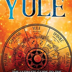 [FREE] KINDLE 🧡 Yule: The Ultimate Guide to the Winter Solstice and How It's Celebra