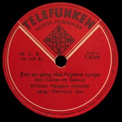 Telefunken T 8340: Harmony duo med Kristian Haugers orkester - Enn en gang skal fuglene synge