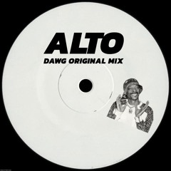 ALTO - DAWG ORIGINAL MIX FREE DL