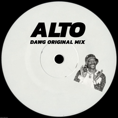 ALTO - DAWG ORIGINAL MIX FREE DL