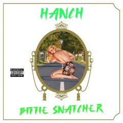 BITTIE SNATCHER! X HANCH!