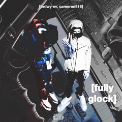 Fully Glock ft. Brdwy Ev