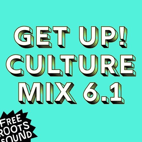 Free Roots Sound - Get Up - Culture Mix Vol.6.1 [2021]