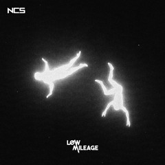 Low Mileage - I'm Not Ready [NCS Release]