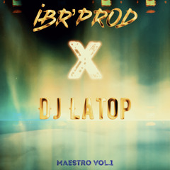MAESTRO VOL.1 - IBR’Prod X DJ LATOP