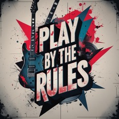 Play By The Rules
