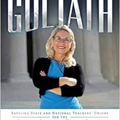 [ACCESS] EBOOK 📒 Standing Up to Goliath: Battling State and National Teachers' Union