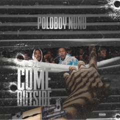 Poloboy Nunu - Come Outside (Official Audio)