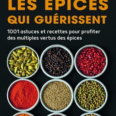 D'ici ou d'ailleurs, les épices qui guérissent: 1001 astuces et recettes pour profiter des multiples vertus des epices  en format epub - 4l0YxOGVGH