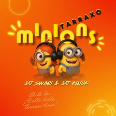 Dj Swari & Dj Kinuk - Tarraxo MiNiOnS