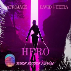 Afrojack & David Guetta - Hero (Torq Retro Vision)