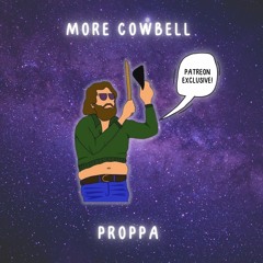 Don't Fear The Reaper (Proppa's "More Cowbell" Edit) [PATREON EXCLUSIVE SNIPPET]