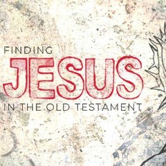Finding Jesus in the Old Testament Week 1 Blessing to be a Blessing