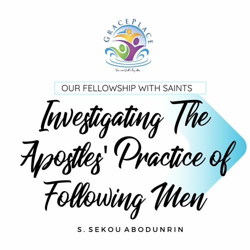 Investigating The Apostles' Practice of Following Men (SA200413)