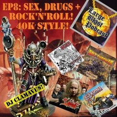Large blast podcast ep: 8 Sex drugs and rock and roll