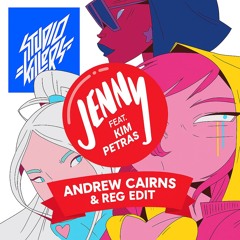 Studio Killers - Jenny (I Wanna Ruin Our Friendship) (REG & ANDREW CAIRNS EDIT) *Free Download*