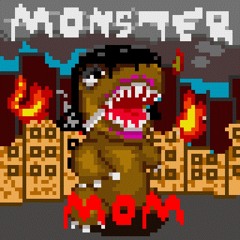 MONSTER MOM
