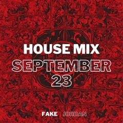 House Mix September 2023 by Fake Jordan