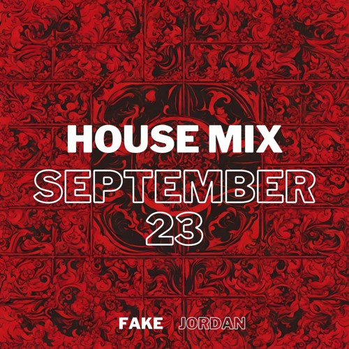 House Mix September 2023 by Fake Jordan