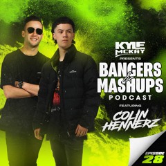 Bangers & Mashups | Episode 28 Ft. COLIN HENNERZ